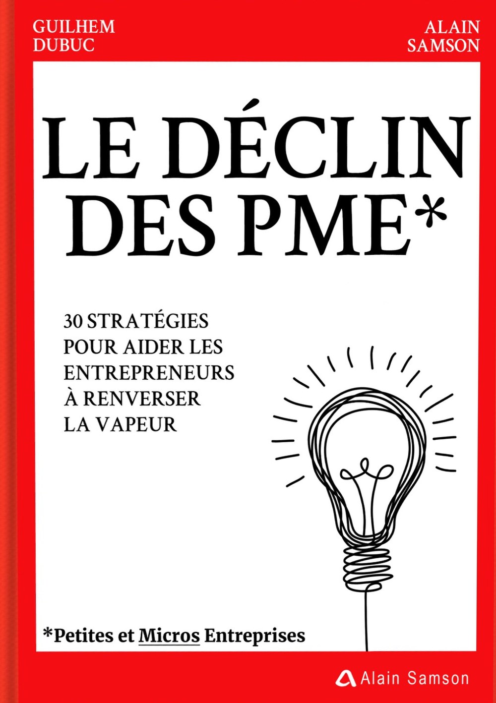 Couverture du livre Le déclin des PME, 30 stratégies pour aider les entrepreneurs à renverser la vapeur